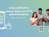 Guia Completo: Acesse e Retire seu FGTS pelo Smartphone