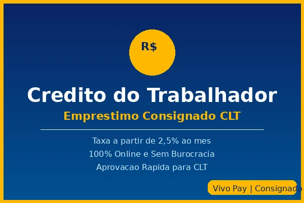 Imagem ilustrativa sobre crédito do trabalhador com empréstimo consignado CLT 100% online pela Vivo Pay com taxas a partir de 2,5% ao mês